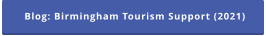 Blog: Birmingham Tourism Support (2021)