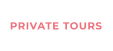 PRIVATE TOURS