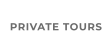PRIVATE TOURS