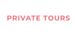 PRIVATE TOURS