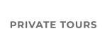 PRIVATE TOURS