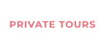 PRIVATE TOURS