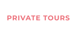 PRIVATE TOURS