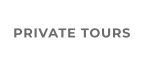 PRIVATE TOURS