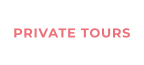 PRIVATE TOURS