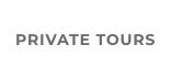 PRIVATE TOURS