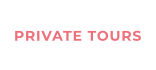 PRIVATE TOURS