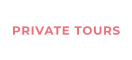 PRIVATE TOURS