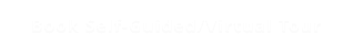 Book Self-Guided/Virtual Tour