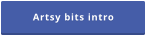 Artsy bits intro