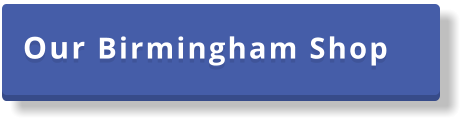 Our Birmingham Shop