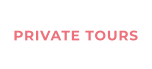PRIVATE TOURS
