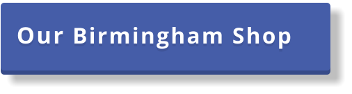 Our Birmingham Shop